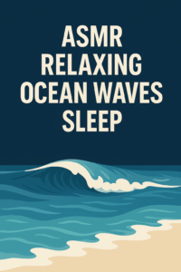 ASMR Relaxing Ocean Waves Sleep for Enhanced Rest