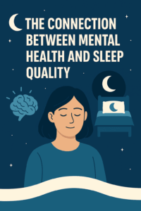 The Connection Between Mental Health And Sleep Quality
