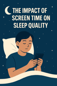 The Impact Of Screen Time On Sleep Quality