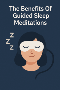 The Benefits Of Guided Sleep Meditations Restful Nights