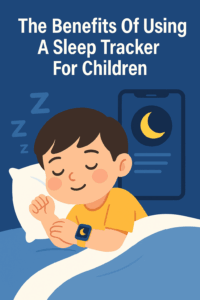 The Benefits Of Using A Sleep Tracker For Children-Bedtime
